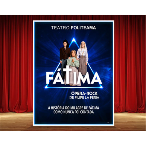 Bilhetes para o Espetáculo «FÁTIMA - Ópera Rock» de Filipe La Féria no Pol